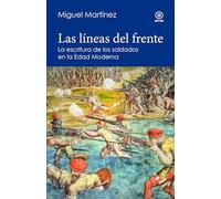 Las líneas del frente: La escritura de los soldados en el mundo hispánico de principios de la Edad Moderna
