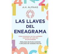 Las llaves del Eneagrama: Cómo reconectar con las cualidades esenciales de cada tipo de personalidad