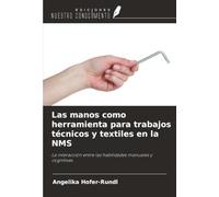 Las manos como herramienta para trabajos técnicos y textiles en la NMS: La interacción entre las habilidades manuales y cognitivas
