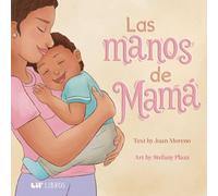 Las manos de Mamá (Bilingual: English & Spanish)