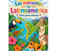 Las maravillas de Latinoamérica: Libro para colorear