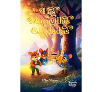 Las Maravillas Olvidadas: Un viaje fantástico lleno de misterios, criaturas mágicas, amistad verdadera y mundos secretos, paisajes encantadores.