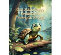 Las Maravillosas Aventuras de Tommy la Tortuga: The Wonderful Adventures of Tommy the Turtle