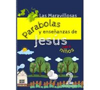 Las maravillosas parábolas y enseñanzas de Jesús para niños 2. Parábolas de Jesús para Niños Una introducción a las enseñanzas de la Biblia para los más pequeños.: cuentos cristianos para leer dormir