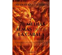 LAS MEDIAS ALMAS DESDE LA CÁBALA - LIBRO 4: ¿Te tomarías un café con tu Media Alma?