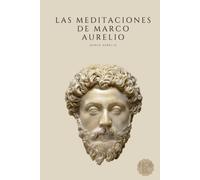 Las Meditaciones de Marco Aurelio: Filosofía Romana