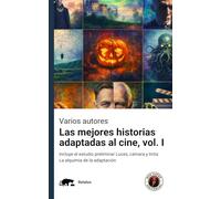 Las mejores historias adaptadas al cine, volumen I: Incluye el estudio preliminar Luces, cámara y tinta: La alquimia de la adaptación