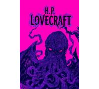 Las Mejores Obras de H.P. Lovecraft: 14 Cuentos de Horror Cósmico