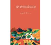 Las mejores recetas de La COCINA CHILENA