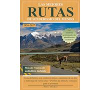 Las Mejores Rutas de Senderismo del Mundo: Guía definitiva con senderos épicos, caminatas de un día y trekkings de varios días + Perfiles de altitud y consejos para tu aventura