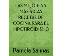 LAS MEJORES Y MÁS RICAS RECETAS DE COCINA PARA EL HIPOTIROIDISMO