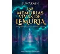Las memorias vivas de Lemuria: El Llamado de las Aguas Eternas