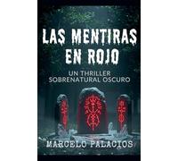 Las Mentiras en Rojo: un Thriller Sobrenatural Oscuro
