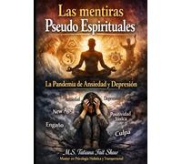 Las mentiras Pseudo Espirituales: La Pandemia de Ansiedad y Depresión