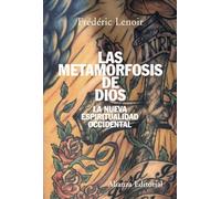 Las metamorfosis de Dios / the Metamorphosis of God: La Nueva Espiritualidad Occidental