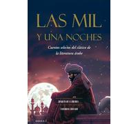 Las Mil y Una Noches: Cuentos selectos del clásico de la literatura árabe