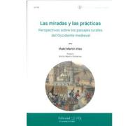 Las miradas y las prácticas: perspectivas sobre los paisajes rurales del Occidente medieval