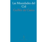 Las Mocedades del Cid: Comedia en verso sobre honor, lealtades y rivalidades en la España medieval