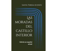 Las moradas del castillo interior: Edición en español actual