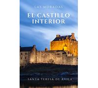 Las Moradas: El castillo interior del alma