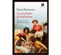 Las Muchachas De Sanfrediano - Pratolini, Vasco Pratolini, Vasco (Auteur)