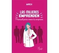 Las Mujeres Emprenden: Manual Para Crear Tu Empresa (Spanish Edition)