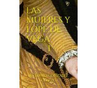 Las Mujeres Y Lope De Vega I