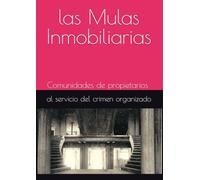 las Mulas Inmobiliarias: Comunidades de propietarios al servicio del crimen organizado