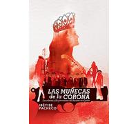 Las muñecas de la corona: Los crímenes y las perversiones del chavismo en el poder