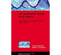 Las necesidades básicas de la infancia: Lo que cada niño o niña precisa para vivir, crecer y aprender