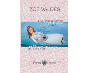 Las niñas duermen del otro lado: Les filles dorment de l’autre côté Zoé Valdés