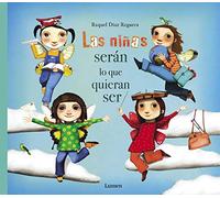 Las niñas serán lo que quieran ser / Girls Will Be Whatever They Want to Be