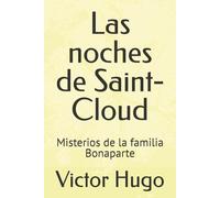Las noches de Saint-Cloud: Misterios de la familia Bonaparte