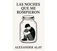 Las noches que me rompieron