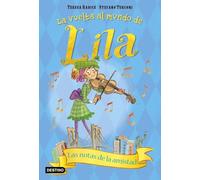 Las notas de la amistad: La vuelta al mundo de Lila
