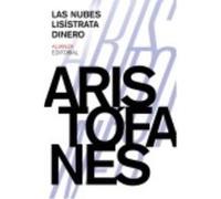 Las Nubes , Lisístrata , Dinero - Aristófanes , Elsa García Novo (ed.lit.) Aristófanes , Elsa García Novo Ed Lit (Auteur)