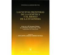 Las Nuevas Fronteras De La Genética Y El Riesgo De La Eugenesia [Livre en VO] Pontificia Academia Pro Vita (Auteur)