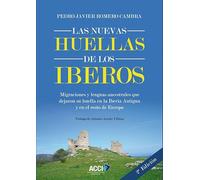 Las nuevas huellas de los Iberos 2ª Edición: Migraciones y lenguas ancestrales que dejaron su huella en la Iberia Antigua y en el resto de Europa