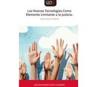Las Nuevas Tecnologías Como Elemento Limitante A La Justicia.