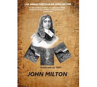 Las Obras Poéticas De John Milton: La obra poética completa del genio épico inglés - Incluye El Paraíso perdido con cincuenta grabados de Gustave Doré