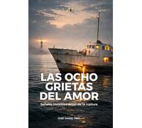 LAS OCHO GRIETAS DEL AMOR: Señales invisibles antes de la ruptura