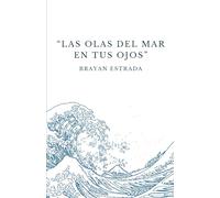 LAS OLAS DEL MAR EN TUS OJOS