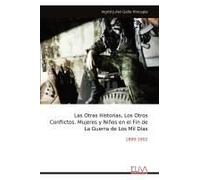Las Otras Historias, Los Otros Conflictos. Mujeres Y Niños En El Fin De La Guerra De Los Mil Días