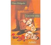 Las Otras Vidas/ The Other Lives Clara Obligado (Auteur)