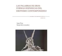 Las palabras de Eros: formas hispánicas del erotismo contemporáneo
