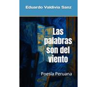 Las palabras son del viento: Poesía Peruana