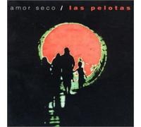 Las Pelotas - Amor Seco