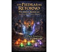Las Piedras del Retorno - Tomo IV - Defensa, Resistencia y Sigilo: Enciclopedia Rúnica de La Tierra de Sarión