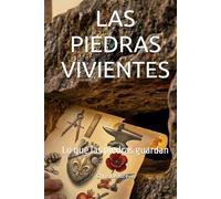 LAS PIEDRAS VIVIENTES: Lo que las piedras guardan