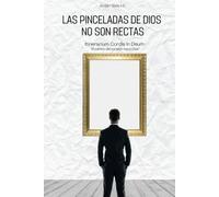 LAS PINCELADAS DE DIOS NO SON RECTAS: Itinerarium Cordis In Deum (El camino del corazón hacia Dios)